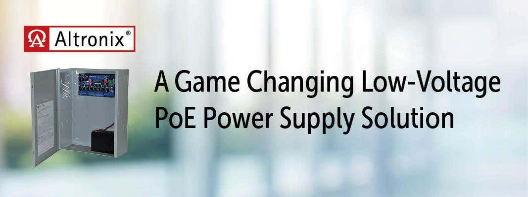 A Game Changing Low-Voltage PoE Power Supply Solution