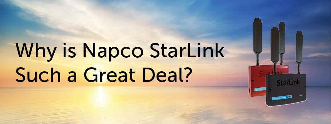 Why is Napco StarLink Such a Great Deal?